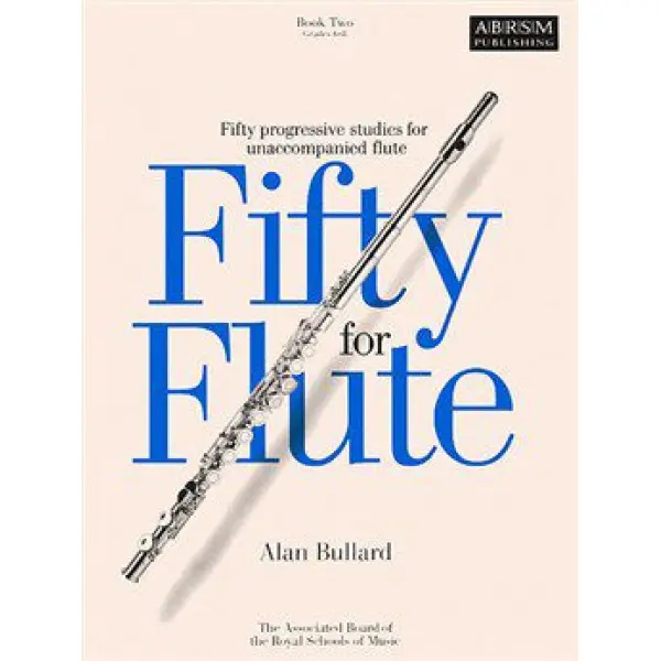 ABRSM: Fifty for Flute Book Two (Grades 6-8) - Alan Bullard