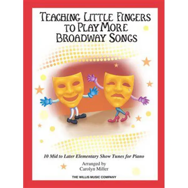 Teaching Little Fingers to Play - More Broadway Songs for Easy Piano.