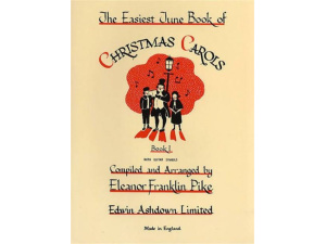The Easiest Tune Book Of Christmas Carols Book 1 - Compiled And Arranged By Elanor Franklin Pike