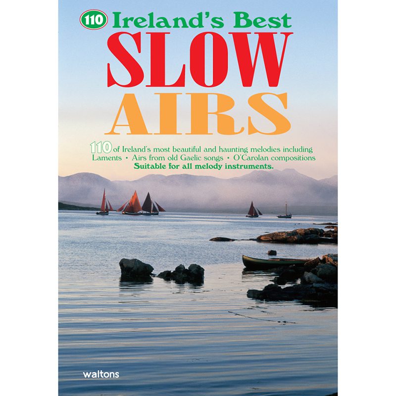 110 Ireland's Best Slow Airs - Suitable for all Melody Instruments