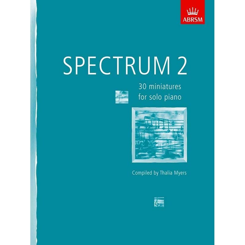 ABRSM - Spectrum 2 - 30 Miniatures for Solo Piano.
