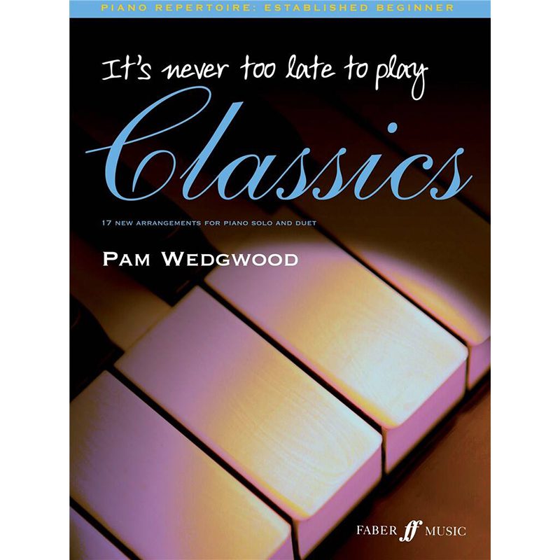 It's Never too Late... To Play Piano - Pam Wedgwood