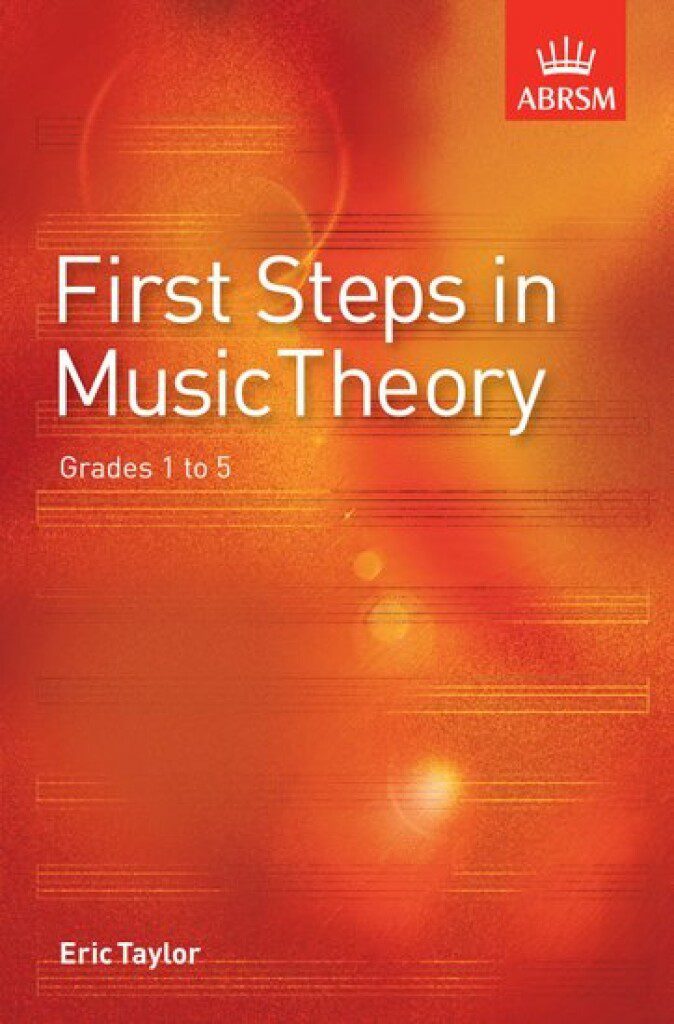ABRSM - First Steps in Music Theory Grade 1-5 - Eric Taylor