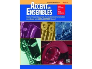 Accent on Ensembles: Trombone/Baritone Book 1 (Bass Clef) - John O' Reilly & Mark Williams