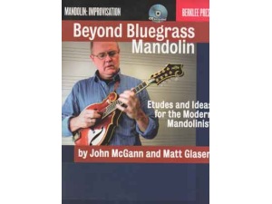 "Beyond Bluegrass Mandolin" By John McGann and Matt Glaser(CD Included