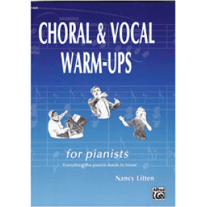 Choral & Vocal Warm-Ups for Pianists - Nancy Litten