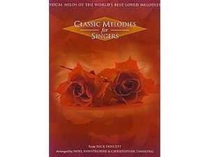 Classic Melodies for Singers: Vocal Solos of the World's Best-Loved Melodies - Voice & Piano