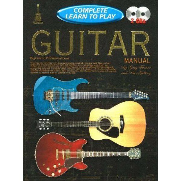 Complete Learn to Play Guitar Manual - Gary Turner