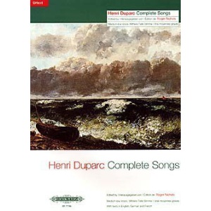 Henri Duparc: Complete Songs Medium-Low Voice - Texts in English, German and French (Voice & Piano)