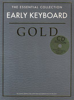 The Essential Collection - Early Keyboard Gold for Piano, CD Edition.