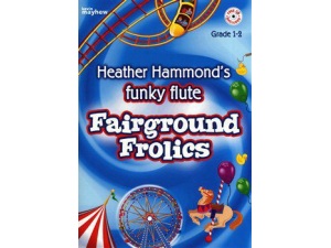 Funky Flute Fairground Frolics: Grade 1-2 (CD Included) - Heather Hammond