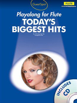 Guest Spot: Today's Biggest Hits Playalong for Flute - CD Included