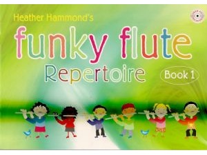 Funky Flute Repertoire: Book 1 (CD Included) - Heather Hammond
