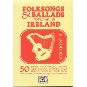 Folksongs And Ballads Popular In Ireland Vol.3 -  Edited and Arranged by John Loesberg.