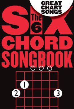 The Six Chord Songook: Great Chart Songs