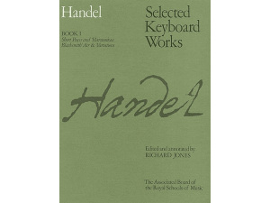 Handel: Book 1 of Selected Keyboard Works.