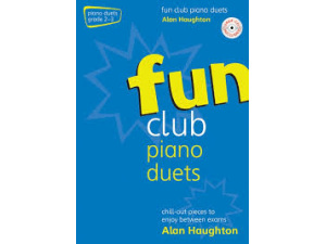 Alan Haughton - Fun Club Piano Duets Grades 2-3, CD Included.