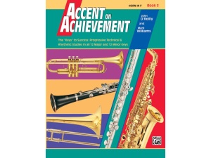 Accent on Achievement: Horn in F Book 3 - John O' Rielly & Mark Williams