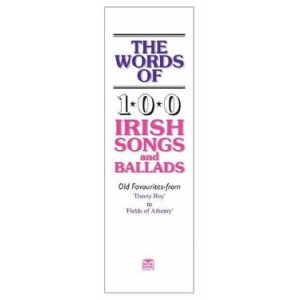 The Words of 100 Irish Party Songs and Ballads