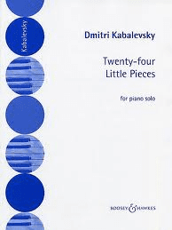 Kabalevsky Twenty-four Little Pieces for Piano Solo.
