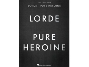 Lorde: Pure Heroine - PVG (Piano, Vocal & Guitar)