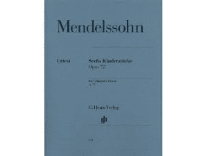 Mendelssohn - Six Children's Pieces / Sechs Kinderstucke Op. 72 for Piano.