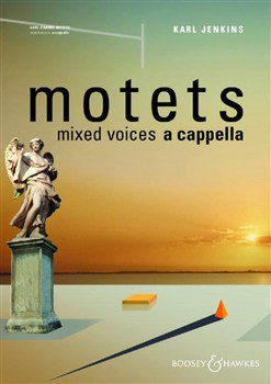 Karl Jenkins: Motets - Mixed Voices A Capella (Piano Accompaniment Optional)