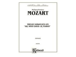 Mozart - Twelve Variations on " Ah, Vous Dirai - Je Maman" for Piano.