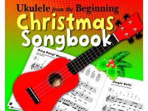 Ukulele From The Beginning - Christmas Songbook