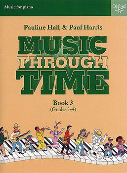 Music Through Time: Book 3 for Piano (Grades 3-4).
