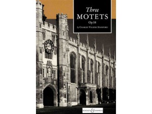Three Motets Op. 38: SATB (Rehersal Piano/Organ Accompaniment) - Charles Villiers Stanford