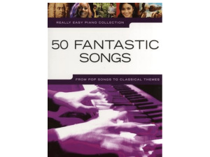Really Easy Piano - 50 Fantastic Songs