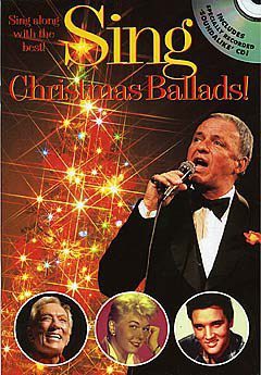 Sing: Christmas Ballads! Sing Along with the Best! CD Included - Vocal & Guitar