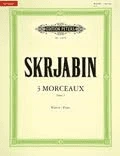 Skrjabin - 3 Morceaux Op. 2 for Piano.