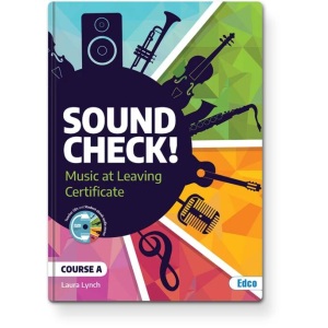 Sound Check! Music at Leaving Certificate - Course A