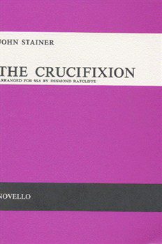 John Stainer: The Crucifixion (SSA Vocal) - Desmond Ratcliffe