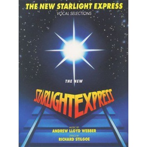 The New Starlight Express: Piano, Vocal & Guitar (PVG) - Andrew Lloyd Webber & Richard Stilgoe