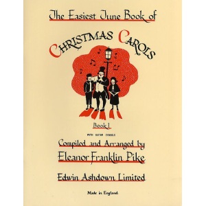 The Easiest Tune Book Of Christmas Carols Book 1 - Compiled And Arranged By Elanor Franklin Pike