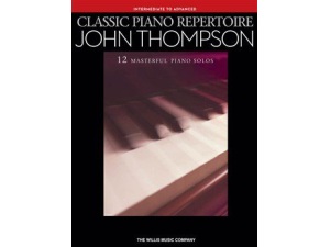 John Thompson - Classic Piano Repertoire (Intermediate to Advanced).