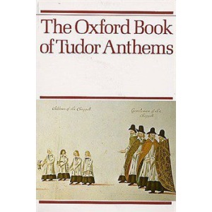 The Oxford Book of Tudor Anthems: 34 Anthems for Mixed Voices - Christopher Morris