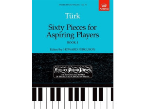Turk - Sixty Pieces for Aspiring Players Book 1 for Piano.