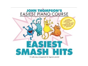 John Thompson's Piano Course Easiest Smash Hits