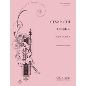 Cesar Cui - Orientale Op. 50-59
