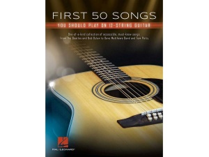 First 50 - Songs You Should Play On 12 String Guitar