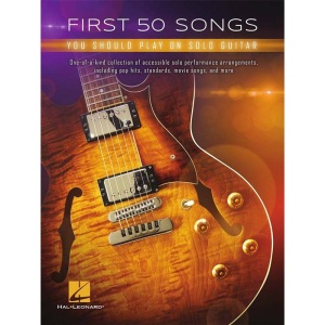 First 50 - Songs You Should Play On Solo Guitar