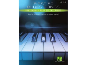 First 50 - Blues Songs You Should Play On Piano - Easy Piano