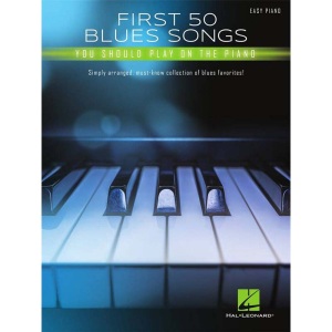 First 50 - Blues Songs You Should Play On Piano - Easy Piano