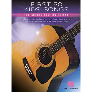 First 50 - First 50 Kids Songs You Should Play On Guitar