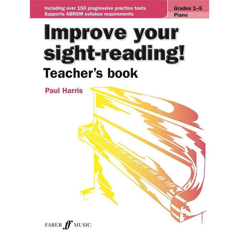 Improve your sight-reading! - Teachers Book - Piano Grades 1-5 - Paul Harris